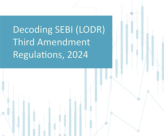 Decoding SEBI (LODR) Third Amendment Regulations, 2024